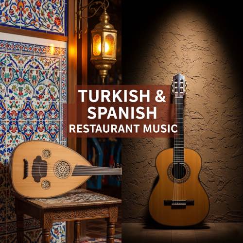Turkish and Spanish Restaurant Music
